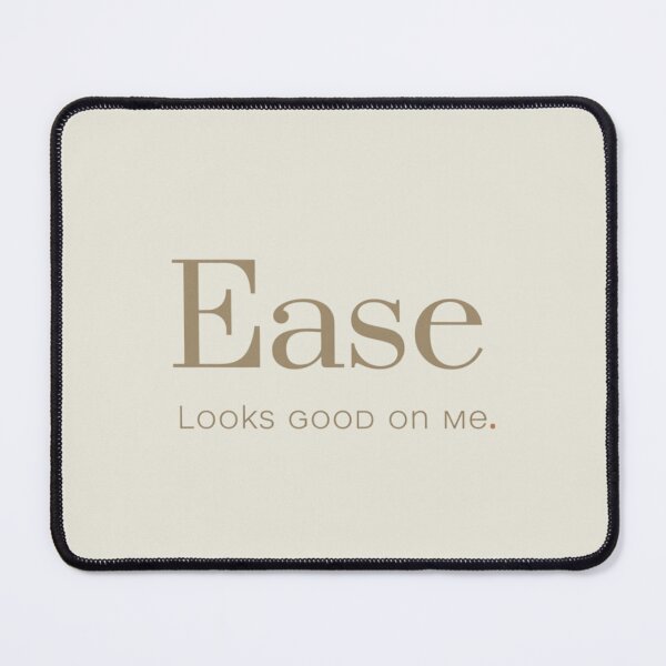 Item preview, Ease Looks Good on Me – Calm Minimal Quote Design designed and sold by Irene Catchmind.