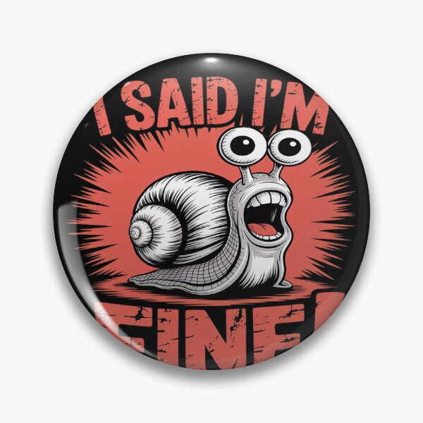 Item preview, Snail I said I'm Fine Hilarious Screaming Angry designed and sold by FluoroWave.