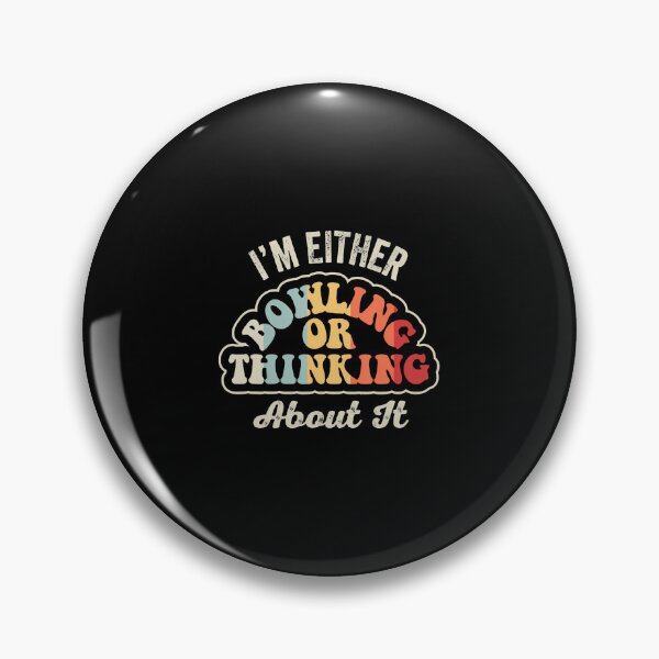 Item preview, I'M Either Bowling Or Thinking About It designed and sold by odemsysyobst.