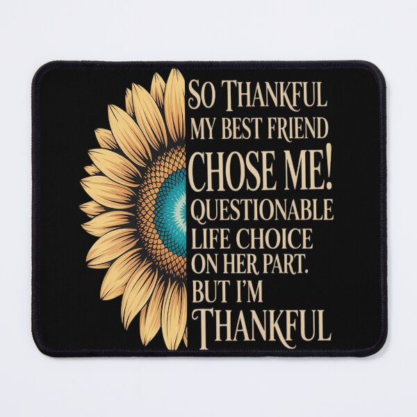 Item preview, So Thankful My Best Friend Chose me Questionable Life Choice designed and sold by Voidbinder.