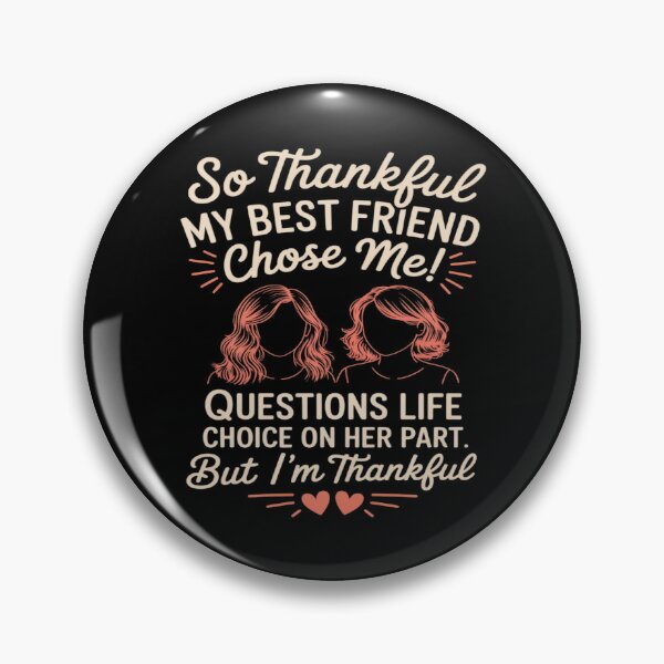 Item preview, So Thankful My Best Friend Chose Me Questionable Life designed and sold by Voidbinder.