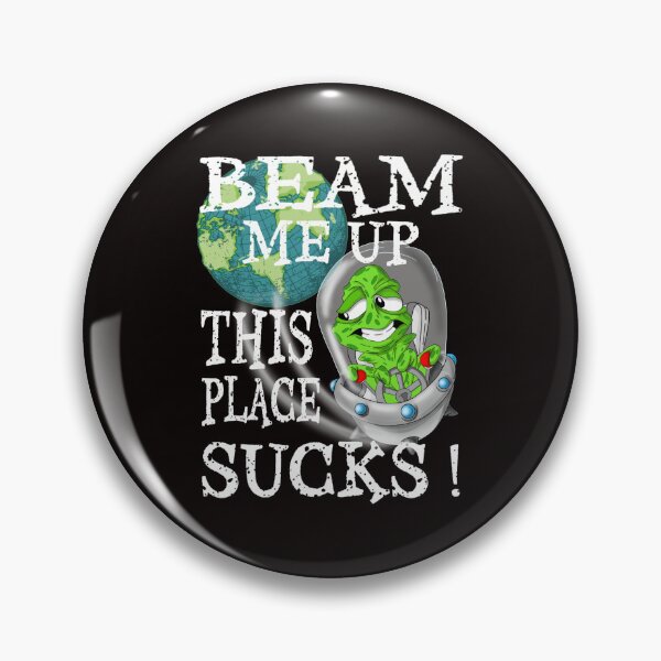 Item preview, Beam Me Up This Place Sucks  designed and sold by TheEndDesign.