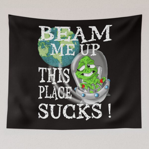 Item preview, Beam Me Up This Place Sucks  designed and sold by TheEndDesign.