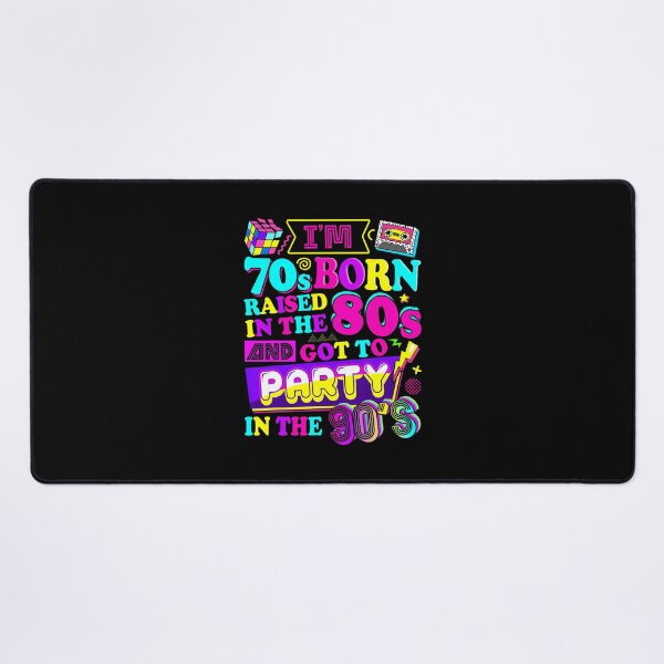 Item preview, I'M 70S Born Raised In The 80S And Got To Party In The 90's designed and sold by huftyfnruppe.