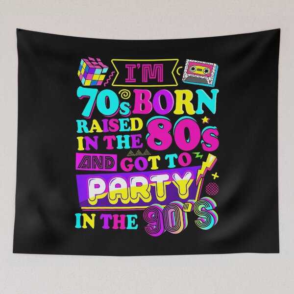 Item preview, I'M 70S Born Raised In The 80S And Got To Party In The 90's designed and sold by huftyfnruppe.