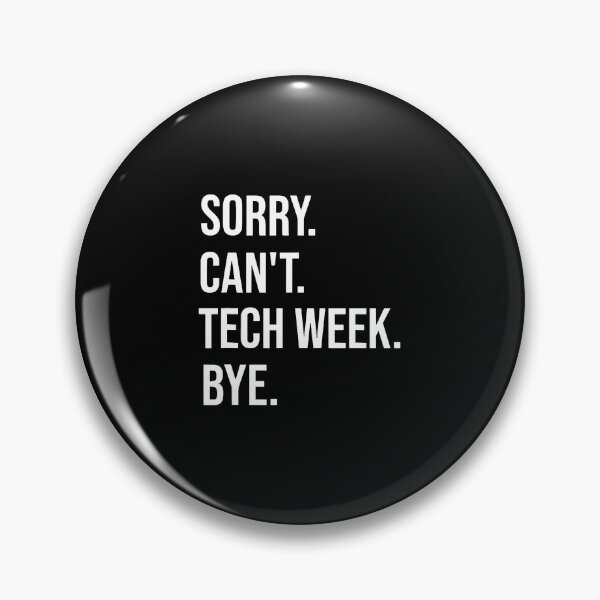 Item preview, Sorry Can't Tech Week Bye designed and sold by huftyfnruppe.