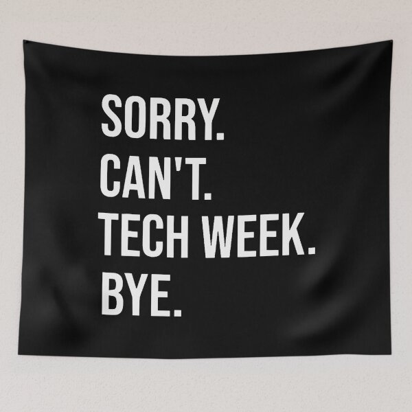 Item preview, Sorry Can't Tech Week Bye designed and sold by huftyfnruppe.