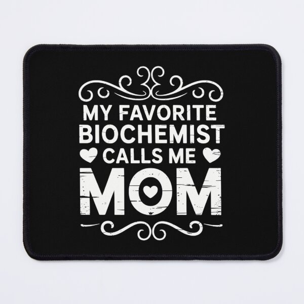 Item preview, My Favorite Biochemist Calls Me Mom Mothers Day Proud Mama designed and sold by CruelShadesSt.