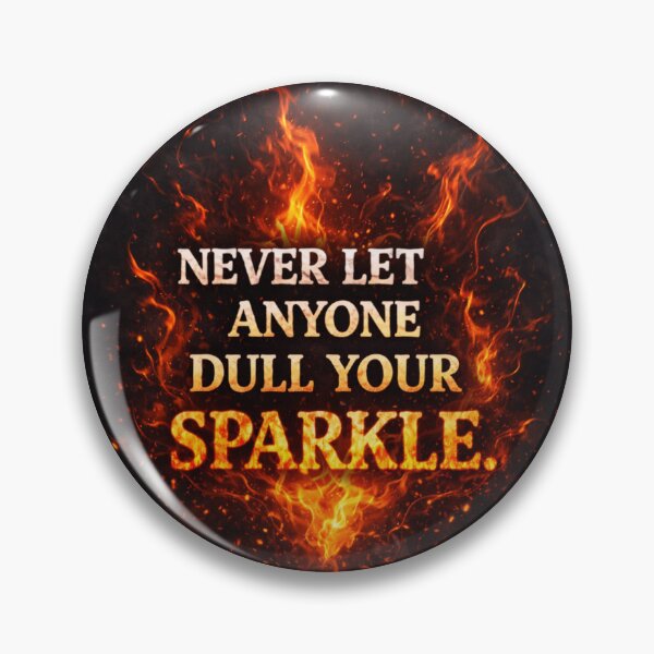 Item preview, Never Let Anyone Dull Your Sparkle – Fiery Motivational Quote Art designed and sold by ByKubraArt.