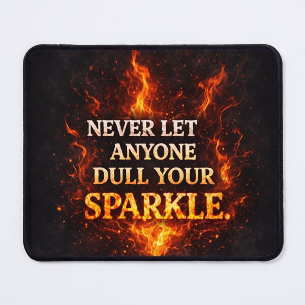 Item preview, Never Let Anyone Dull Your Sparkle – Fiery Motivational Quote Art designed and sold by ByKubraArt.