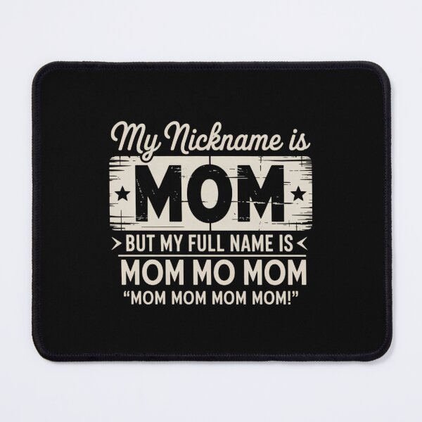 Item preview, My Nickname Is Mom But My Full name Is Mom Mother's day designed and sold by CruelShadesSt.