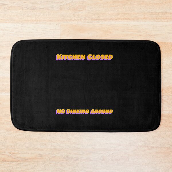 Item preview, Kitchen Closed — No Dinking Around designed and sold by sharleneas.