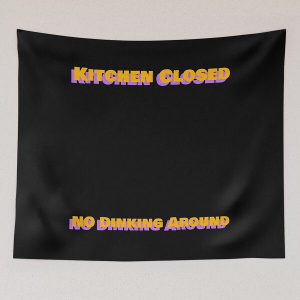 Item preview, Kitchen Closed — No Dinking Around designed and sold by sharleneas.