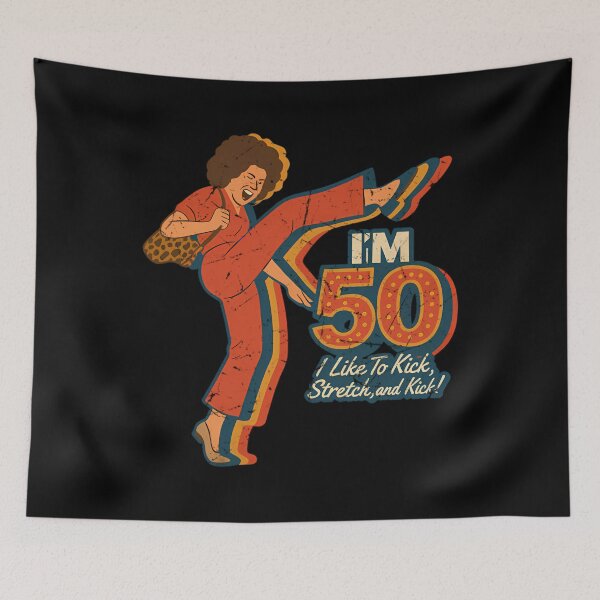 Item preview, I'm 50 I Like To Kick Streth And Kick designed and sold by sharroemrrx.