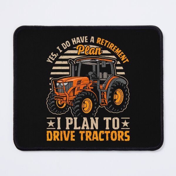 Item preview, Yes I Do Have A Retirement Plan I Plan To Drive Tractors designed and sold by knjisapueyesq.