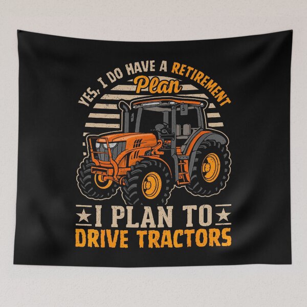 Item preview, Yes I Do Have A Retirement Plan I Plan To Drive Tractors designed and sold by knjisapueyesq.