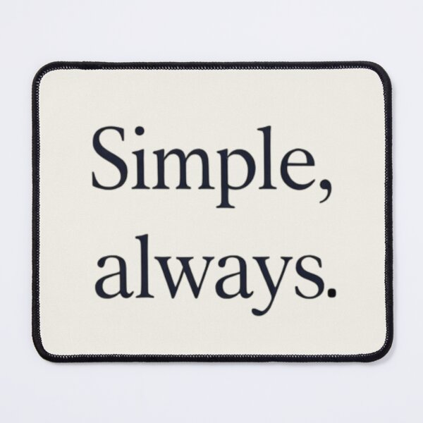 Item preview, Simple, Always – Timeless Minimal Quote Design designed and sold by Irene Catchmind.