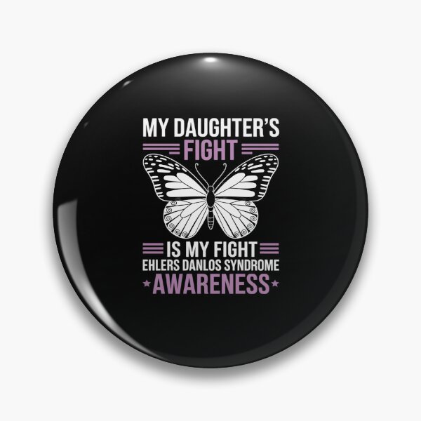 Item preview, Ehlers Danlos Syndrome Awareness My Daughter's Fight designed and sold by catsdothingz.