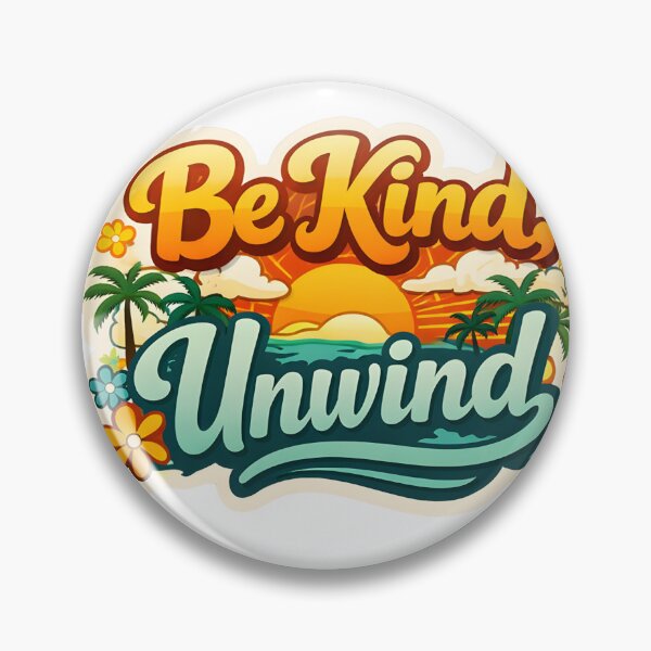 Item preview, Be Kind – Unwind | Positive Summer & Mindfulness Design designed and sold by Hischers Solution.