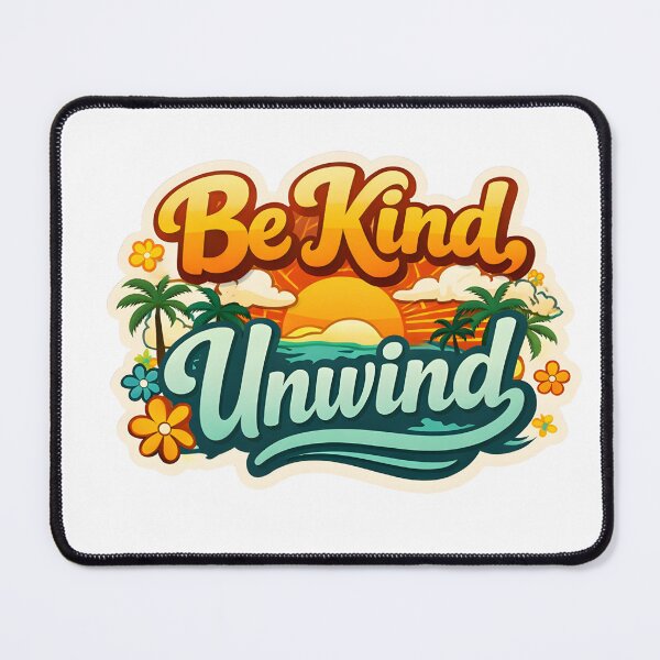 Item preview, Be Kind – Unwind | Positive Summer & Mindfulness Design designed and sold by Hischers Solution.