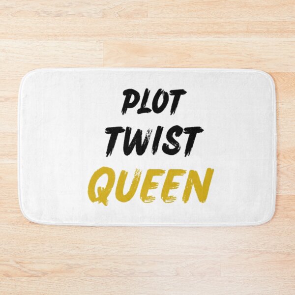 Item preview, Plot Twist Queen - Funny Sarcastic Quote designed and sold by Haevora.