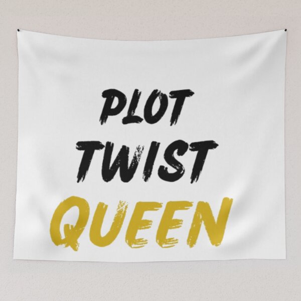 Item preview, Plot Twist Queen - Funny Sarcastic Quote designed and sold by Haevora.