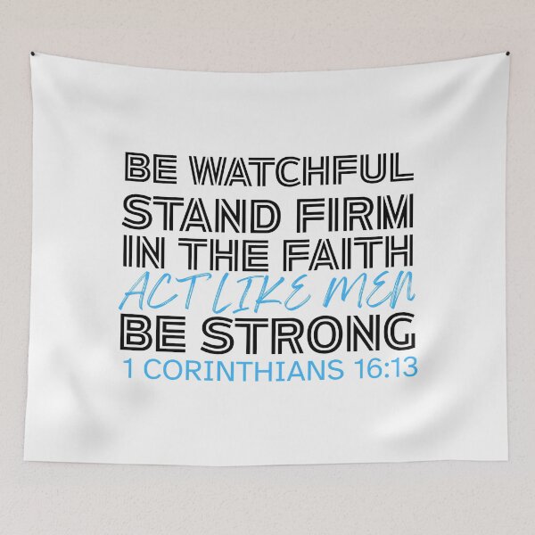 Item preview, Be watchful, stand firm in the faith, act like men, be strong designed and sold by HopeRenewedStudio.