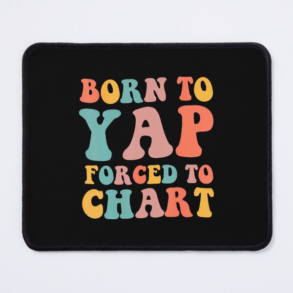 Item preview, Born To Yap Forced To Chart Funny Groovy designed and sold by kowaldtlbung.