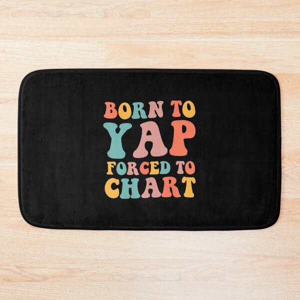 Item preview, Born To Yap Forced To Chart Funny Groovy designed and sold by kowaldtlbung.