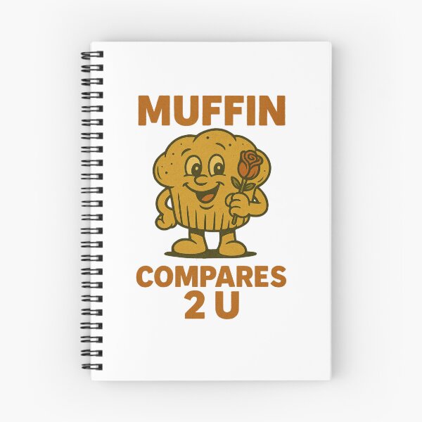 Item preview, Muffin Compares 2 U Cute Pun Design designed and sold by LaughLab Apparel.