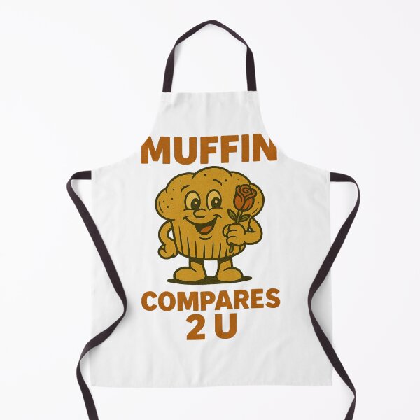 Item preview, Muffin Compares 2 U Cute Pun Design designed and sold by LaughLab Apparel.