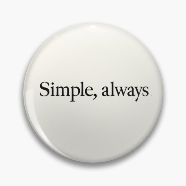 Item preview, Simple, Always – Timeless Minimal Quote Design designed and sold by Irene Catchmind.