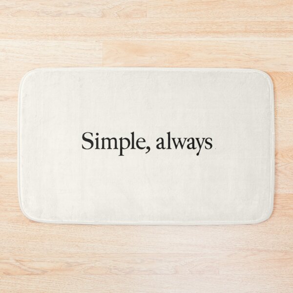 Item preview, Simple, Always – Timeless Minimal Quote Design designed and sold by Irene Catchmind.