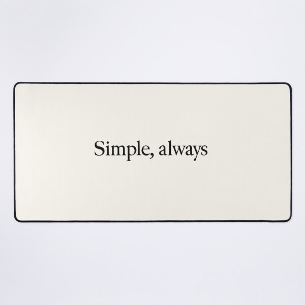 Item preview, Simple, Always – Timeless Minimal Quote Design designed and sold by Irene Catchmind.