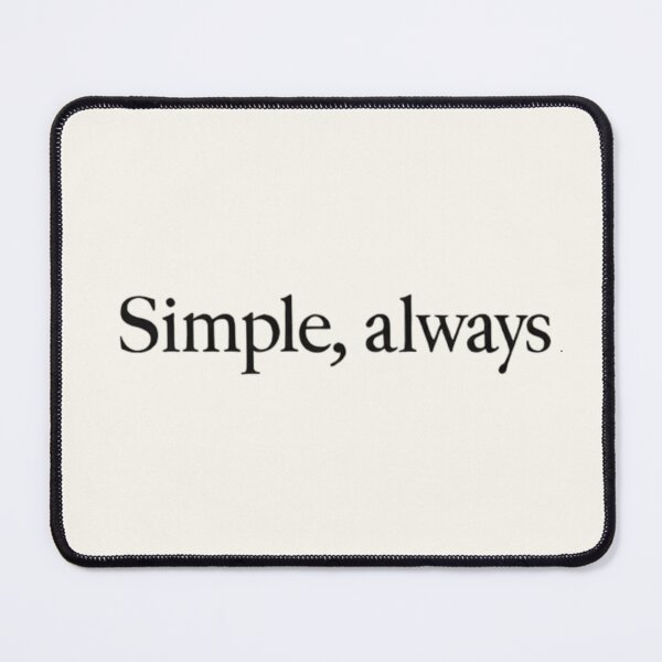 Item preview, Simple, Always – Timeless Minimal Quote Design designed and sold by Irene Catchmind.