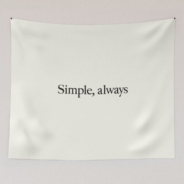 Item preview, Simple, Always – Timeless Minimal Quote Design designed and sold by Irene Catchmind.