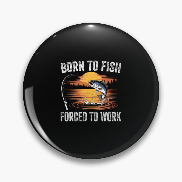Item preview, Born To Fish Forced Work Funny Fishing designed and sold by malhanasbih.