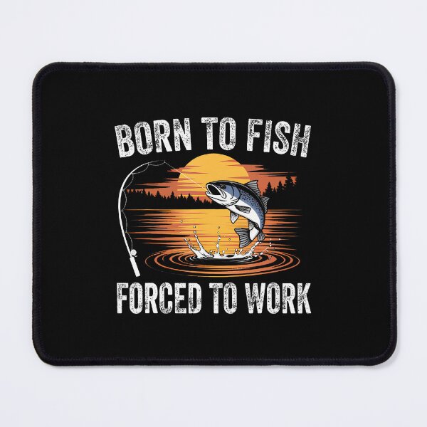 Item preview, Born To Fish Forced Work Funny Fishing designed and sold by malhanasbih.