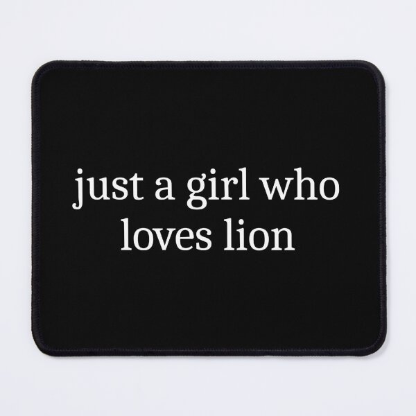 Item preview, Just a girl who loves lion designed and sold by Sleepy Cat Design.
