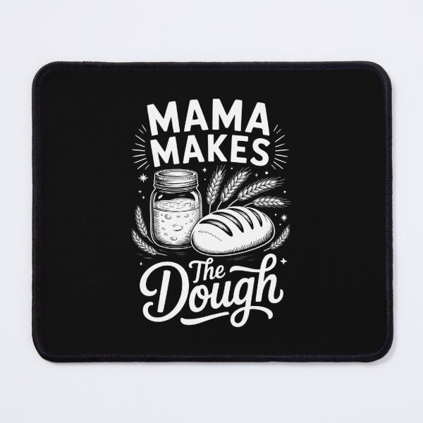 Item preview, Mama Makes The Dough Sourdough Baking Mother's day designed and sold by FaithAbbott.
