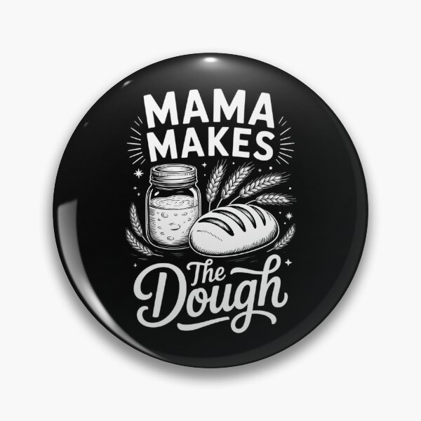 Item preview, Mama Makes The Dough Sourdough Baking Mother's day designed and sold by FaithAbbott.