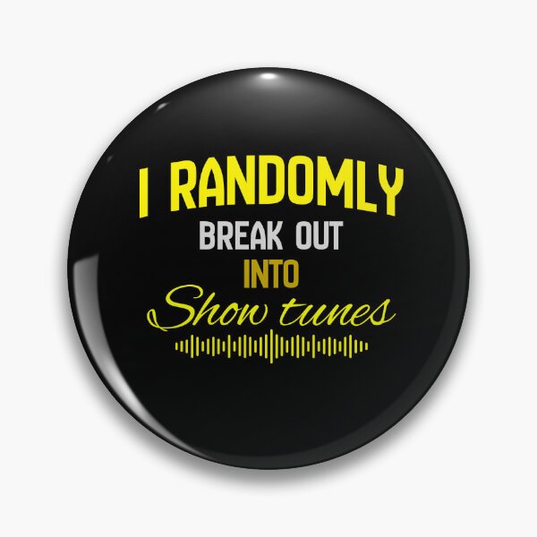 Item preview, "I randomly break out into show tunes" yellow designed and sold by Chris-graphics-art.