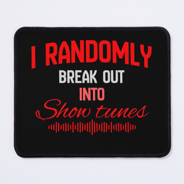 Item preview, "I randomly break out into show tunes" red designed and sold by Chris-graphics-art.