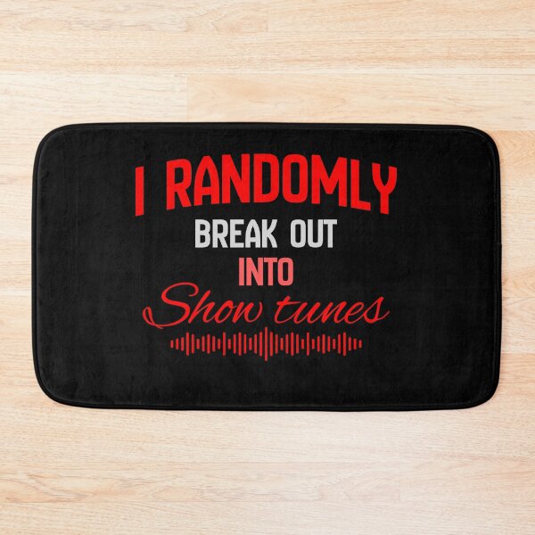 Item preview, "I randomly break out into show tunes" red designed and sold by Chris-graphics-art.
