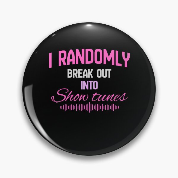 Item preview, "I randomly break out into show tunes" pink designed and sold by Chris-graphics-art.