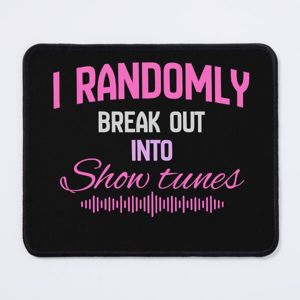 Item preview, "I randomly break out into show tunes" pink designed and sold by Chris-graphics-art.