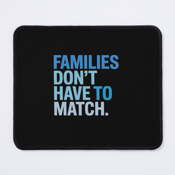 Item preview, Families don't have to match Foster Care Awareness Month designed and sold by SIGORDESIGN.