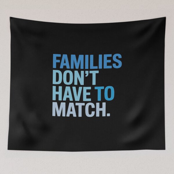 Item preview, Families don't have to match Foster Care Awareness Month designed and sold by SIGORDESIGN.