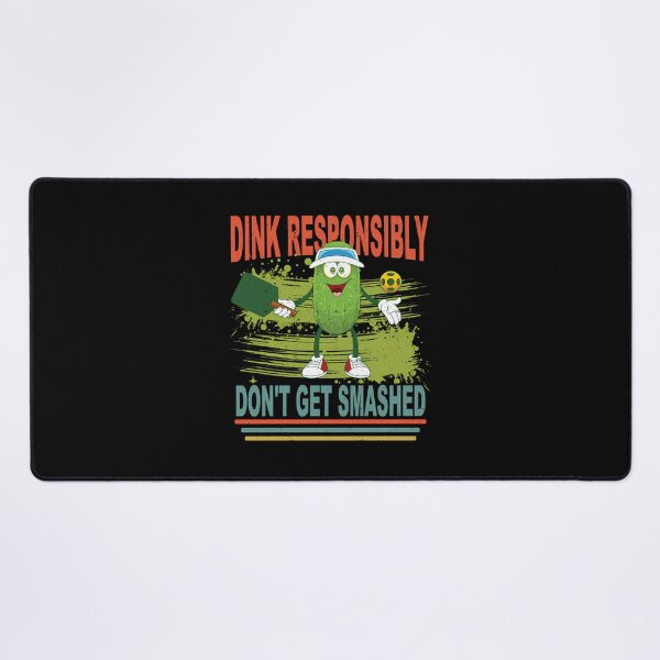 Item preview, Dink Responsibly Don’t Get Smashed designed and sold by ganzanvucicaz.