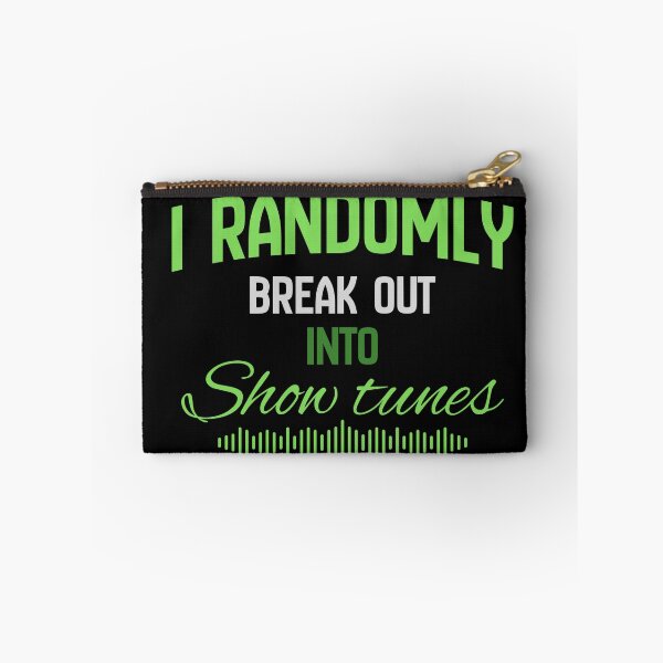 Item preview, "I randomly break out into show tunes" green designed and sold by Chris-graphics-art.
